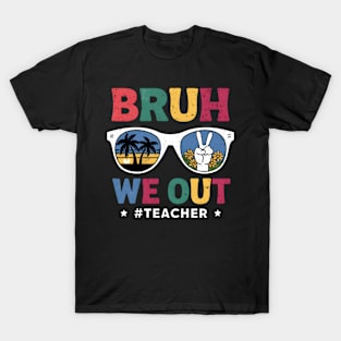 Cute End Of School Year Bruh We Out Retro Style Teacher Summer T-Shirt